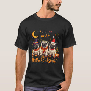 Happy Hallothanksmas Pug Dogs Halloween Thanksgivi T-Shirt