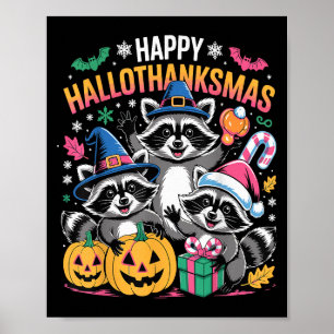 Happy Hallothanksmas Raccoon Halloween Merry Chris Poster