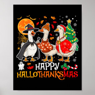 Happy Hallothanksmas Silly Goose Halloween Thanksg Poster