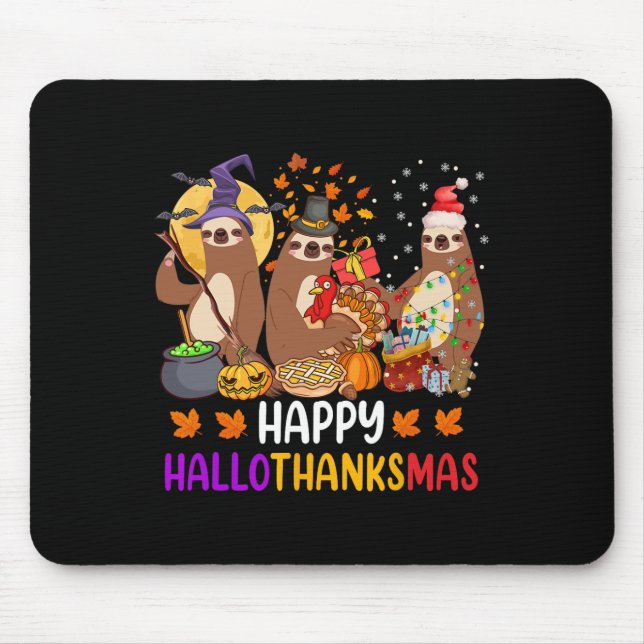 Happy Hallothanksmas Sloth Halloween Christmas Fal Mouse Pad (Front)