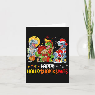 Happy Hallothanksmas Thanksgiving Dinosaur T Rex T Card