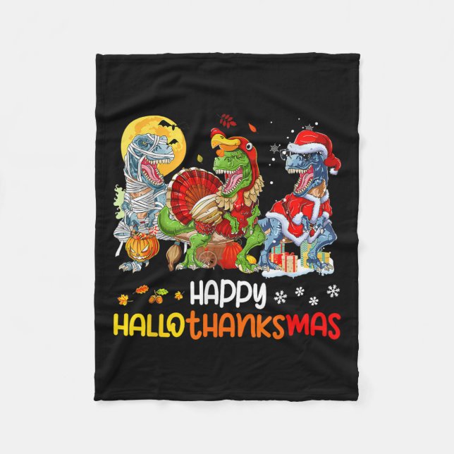Happy Hallothanksmas Thanksgiving Dinosaur T Rex T Fleece Blanket (Front)