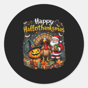 Happy Hallothanksmas Thanksgiving Halloween Merry  Classic Round Sticker