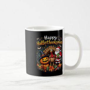 Happy Hallothanksmas Thanksgiving Halloween Merry Coffee Mug
