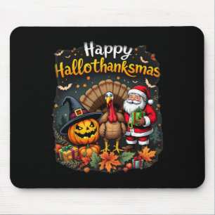 Happy Hallothanksmas Thanksgiving Halloween Merry  Mouse Pad