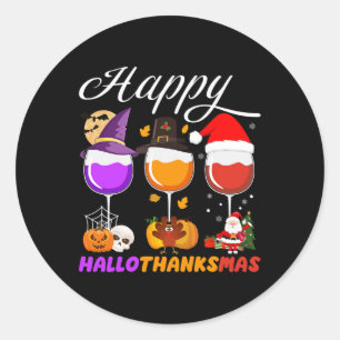 Happy Hallothanksmas Wine Glass Halloween Thanksgi Classic Round Sticker