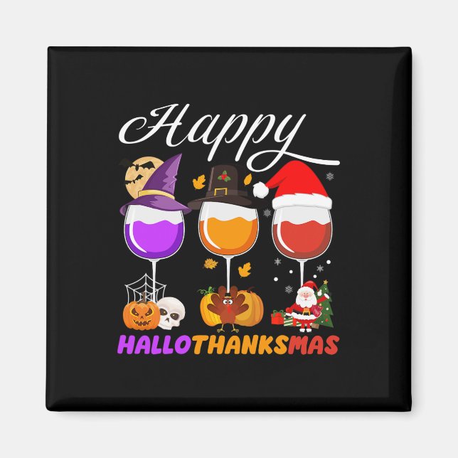 Happy Hallothanksmas Wine Glass Halloween Thanksgi Magnet (Front)