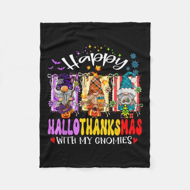 Happy Hallothanksmas With My Gnomies Halloween Tha Fleece Blanket (Front)