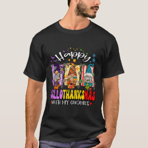 Happy Hallothanksmas With My Gnomies Halloween Tha T-Shirt