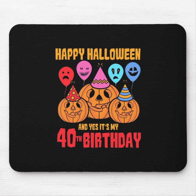 Happy Halloween 40th Birthday Mouse Pad (Front)