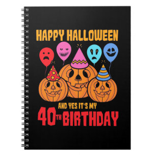 Happy Halloween 40th Birthday Notebook