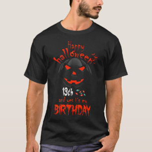 Happy Halloween And Yes It's My 13th Birthday T-Shirt