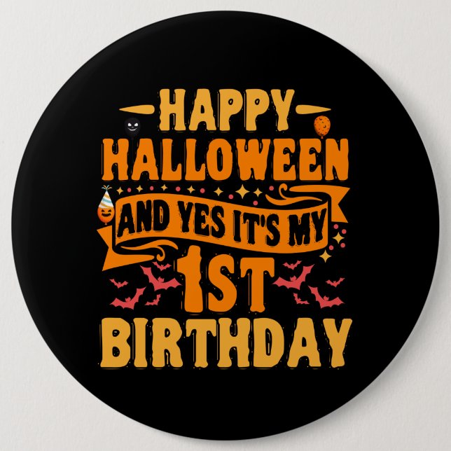 Happy Halloween and Yes It's my 1st Birthday Gift 6 Cm Round Badge (Front)