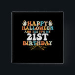 Happy Halloween And Yes Its My 21st Birthday 15 Cm Square Badge<br><div class="desc">Happy Halloween And Yes Its My 21st Birthday</div>