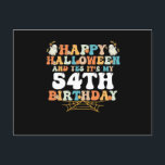 Happy Halloween And Yes Its My 54th Birthday Postcard<br><div class="desc">Happy Halloween And Yes Its My 54th Birthday</div>