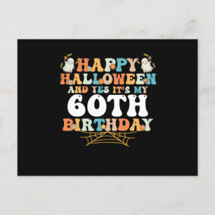 Happy Halloween And Yes Its My 60th Birthday Holiday Postcard
