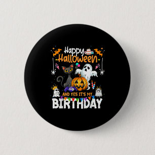 Happy Halloween And Yes Its My Birthday Funny Octo 6 Cm Round Badge
