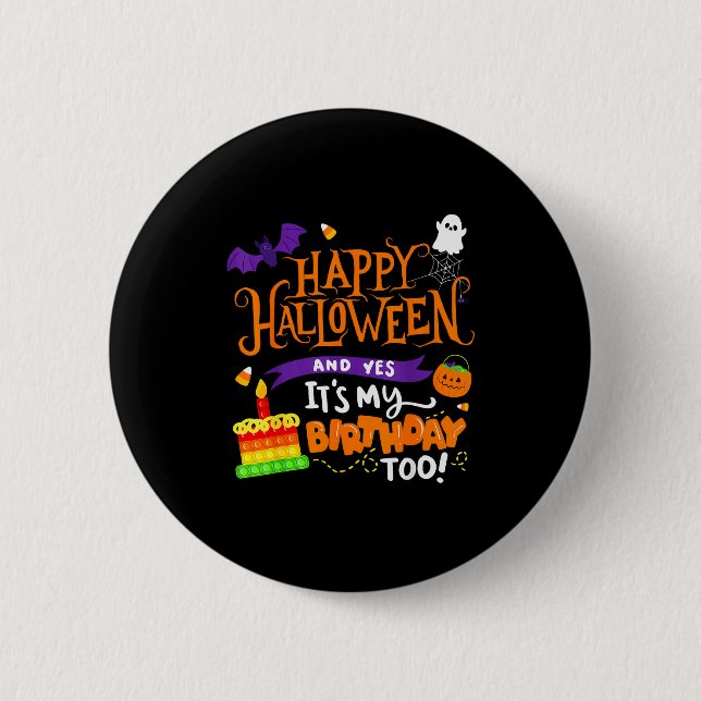 Happy Halloween And Yes It's My Birthday Halloween 6 Cm Round Badge (Front)