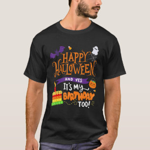Happy Halloween And Yes It's My Birthday Halloween T-Shirt