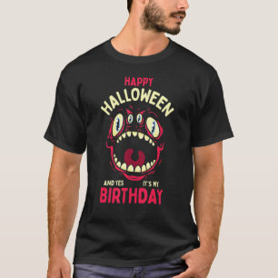 Happy Halloween And Yes Its My Birthday T-Shirt