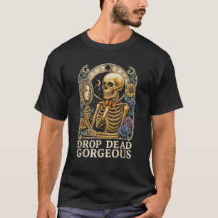 Happy Halloween Drop Dead Gorgeous Spooky Skeleton T-Shirt