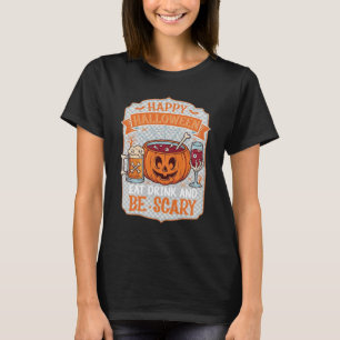 Happy Halloween Eat Drink Be Scary Pumpkin Cauldro T-Shirt