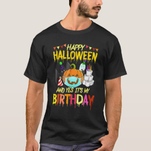 Happy Halloween Its My Birthday Born On 31st Octob T-Shirt