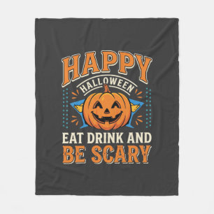 Happy Halloween Pumpkin Eat Drink Be Scary_1 Fleece Blanket