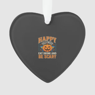 Happy Halloween Pumpkin Eat Drink Be Scary_1 Ornament