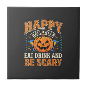Happy Halloween Pumpkin Eat Drink Be Scary_1 Tile