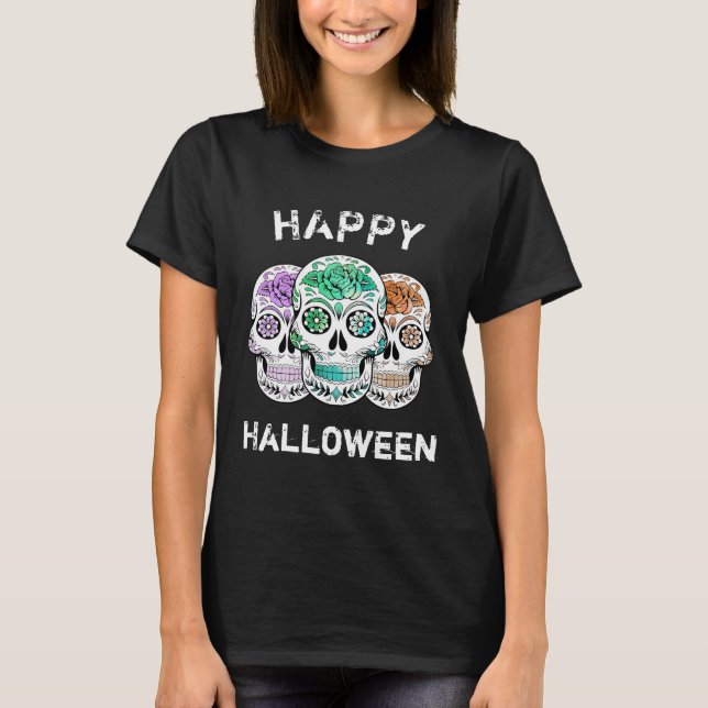 Happy Halloween Sugar Skull T-Shirt (Front)