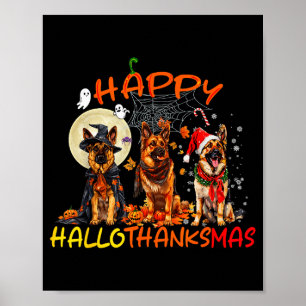 Happy Halloween Thanksgiving Christmas German Shep Poster