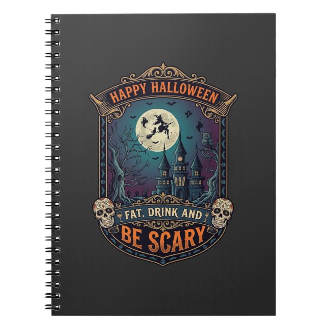 Happy Halloween Witch Castle Skulls Fat Drink Be S Notebook (Front)