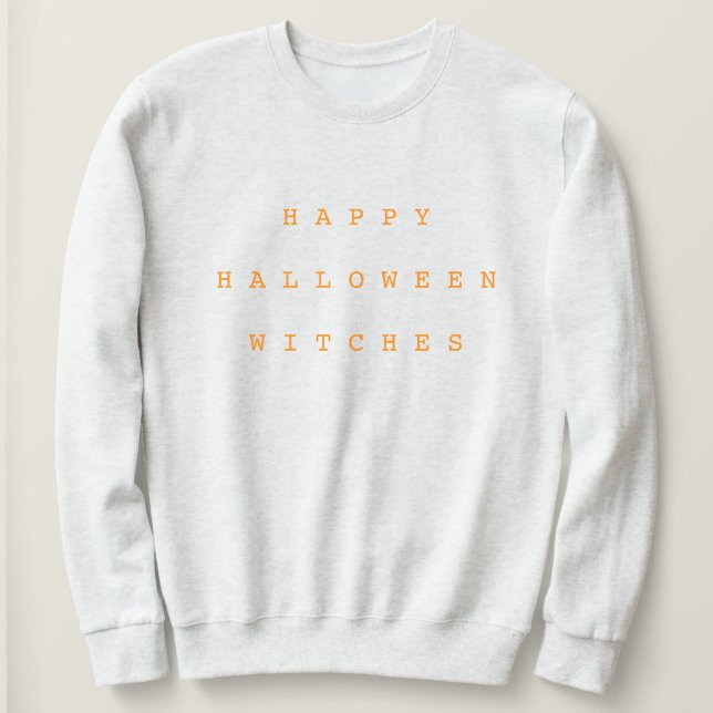 Happy Halloween Witches Funny Chic White & Orange Sweatshirt (Design Front)