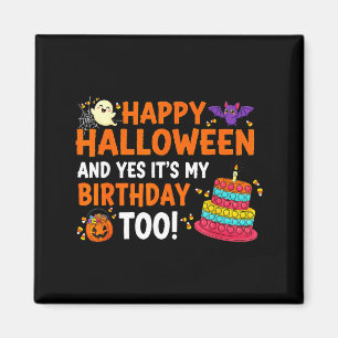 Happy Halloween Yes Its My Birthday Funny Costume Magnet