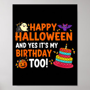 Happy Halloween Yes Its My Birthday Funny Costume Poster