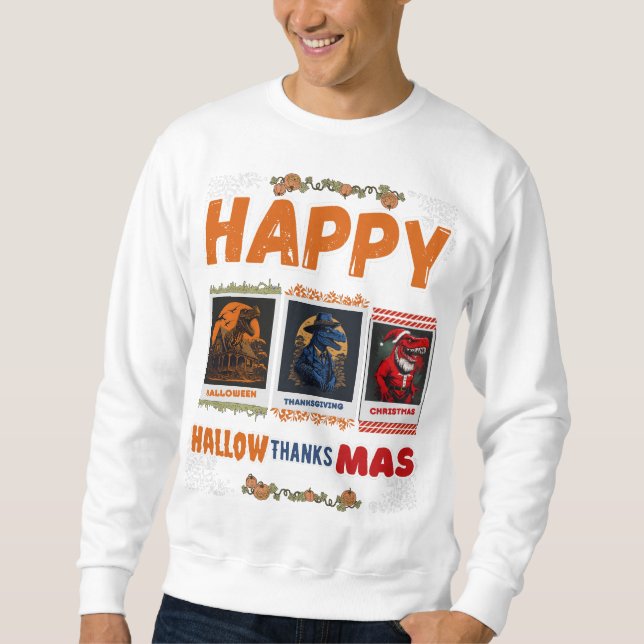 Happy HallowThanksMas T-rex Sweatshirt (Front)