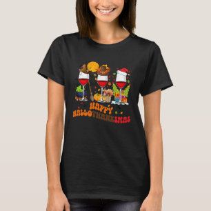 Happy Halothanksmas Wine Glasses Drinking  Christm T-Shirt