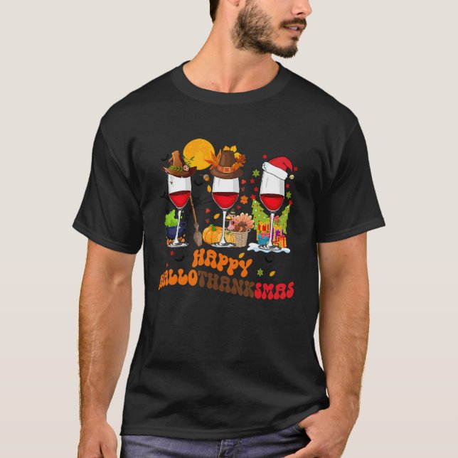 Happy Halothanksmas Wine Glasses Drinking  Christm T-Shirt (Front)