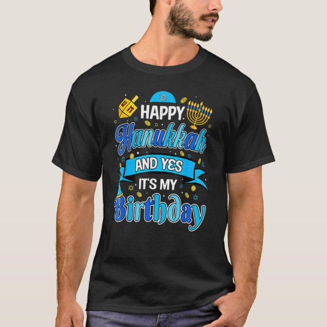 Happy Hanukkah And Yes It's My Birthday Jew Menora T-Shirt (Front)
