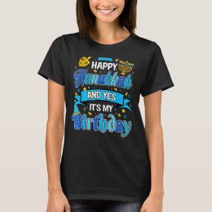 Happy Hanukkah And Yes It's My Birthday Jew Menora T-Shirt