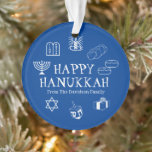 Happy Hanukkah blue & white custom name favours Ornament<br><div class="desc">Happy Hanukkah,  customise family name gift favour holiday Ornament.
Happy Hanukkah,  Happy Chanukah,  Hanukkah Sameach!,  Chag Sameach!,  Chag Urim Sameach!
Blue and white</div>