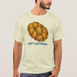 Happy Hanukkah Challah Bread Jewish Holidays T-Shirt<br><div class="desc">Shirt features an original illustration of a loaf of challah bread. Perfect for Hanukkah!

This Chanukah illustration is also available on other products. Don't see what you're looking for? Need help with customisation? Contact Rebecca to have something designed just for you.</div>