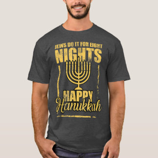 Happy Hanukkah Jew Do It for Eight Night Unique Gi T-Shirt