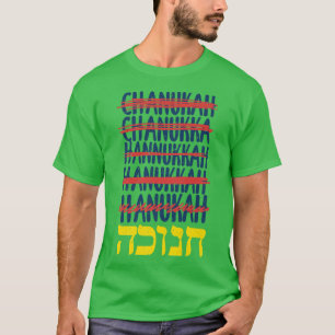 Happy Hanukkah Spelling Chanukah Hebrew Jewish Hol T-Shirt