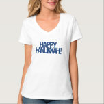 Happy Hanukkah T-Shirt<br><div class="desc">Happy Hanukkah! Happy Chanukah! Either way you spell it,  celebrate happily with family and friends.</div>