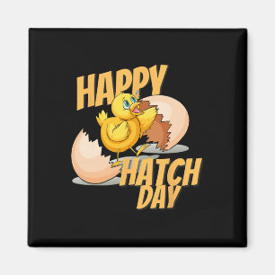 Happy Hatch Day By Chicken B-day Happy Birthday  Magnet