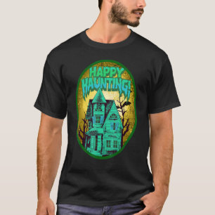 Happy Haunting perfect Halloween T-Shirt