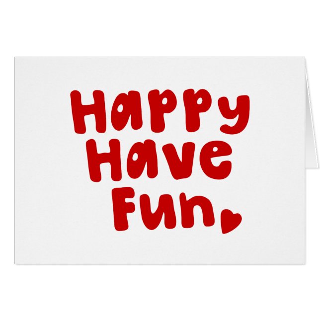 Happy Have Fun Greeting Card (Front Horizontal)