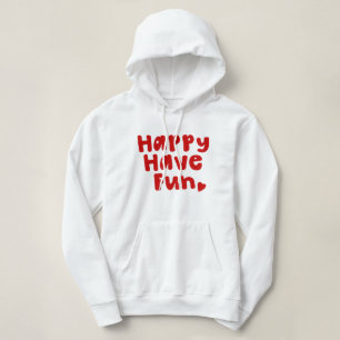 Happy Have Fun Hoodie